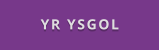 YR YSGOL